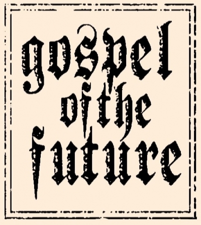 Gospel Of The Future