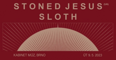 (ZRUŠENO) STONED JESUS (UA) + SLOTH - Brno 2023 (ZRUŠENO) STONED JESUS (UA) + SLOTH - Brno 2023