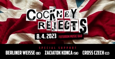 COCKNEY REJECTS (UK) + Berliner Weisse (DE), Začiatok Konca (SK), Crossczech (CZ)