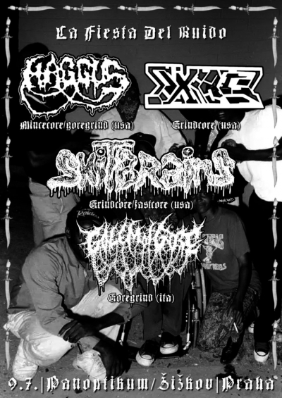 La Fiesta Del Ruido, Haggus (Usa), Ixias (Usa), Shitbrains (Usa), Golem Of Gore (Ita) La Fiesta Del Ruido, Haggus (Usa), Ixias (Usa), Shitbrains (Usa), Golem Of Gore (Ita)