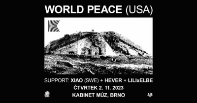 WORLD PEACE (USA) + XIAO (SWE) + HEVER + LILIxELBE | Brno WORLD PEACE (USA) + XIAO (SWE) + HEVER + LILIxELBE | Brno