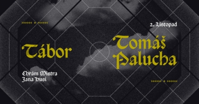 TÁBOR + TOMÁŠ PALUCHA - Plzeň 2023