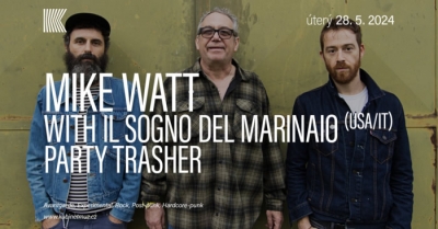 MIKE WATT WITH IL SOGNO DEL MARINAIO (USA/IT) + PARTY TRASHER - Brno 2024 MIKE WATT WITH IL SOGNO DEL MARINAIO (USA/IT) + PARTY TRASHER - Brno 2024