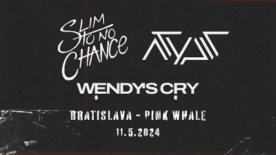 Slim To No Chance + ATYPIC & Wendy's Cry - Bratislava 2024 Slim To No Chance + ATYPIC & Wendy's Cry - Bratislava 2024