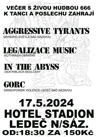 Aggressive Tyrants & Legalizace Music & In The Abyss & Gorc - Ledeč nad Sázavou 2024 Aggressive Tyrants & Legalizace Music & In The Abyss & Gorc - Ledeč nad Sázavou 2024
