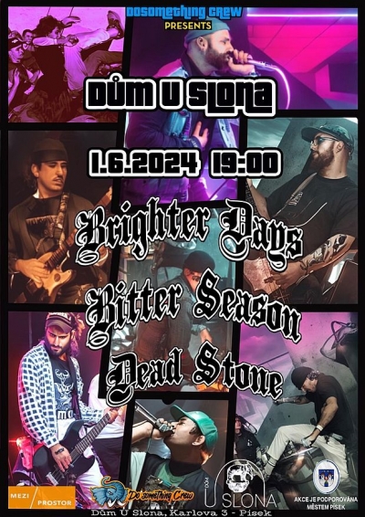 Brighter Days//Bitter Season//Dead Stone - Písek 2024