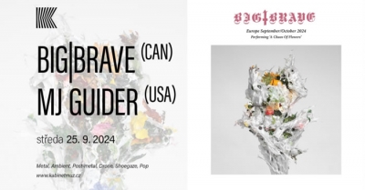 BIG|BRAVE - Europe September/October 2024 - Brno BIG|BRAVE - Europe September/October 2024 - Brno