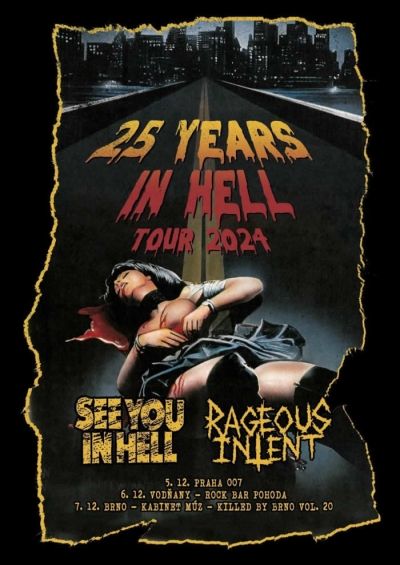 See You In Hell & Rageous Intent - 25 years In Hell Tour 2024 - Praha See You In Hell & Rageous Intent - 25 years In Hell Tour 2024 - Praha