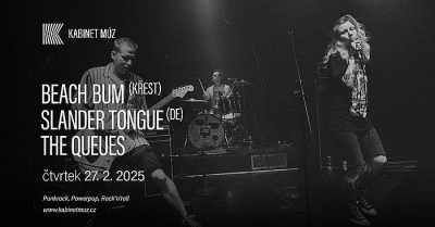 BEACH BUM (KŘEST) + SLANDER TONGUE (D) + THE QUEUES - Brno 2025 BEACH BUM (KŘEST) + SLANDER TONGUE (D) + THE QUEUES - Brno 2025