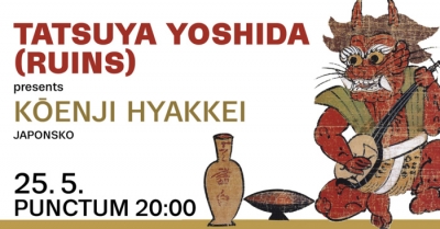 Tatsuya Yoshida (RUINS) presents Kōenji Hyakkei