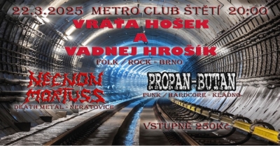 Vráťa Hošek a Vadnej Hrošík + Propan-Butan + Necnon Mortuss - Štětí 2025 Vráťa Hošek a Vadnej Hrošík + Propan-Butan + Necnon Mortuss - Štětí 2025