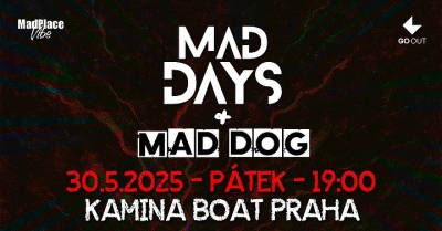 MAD DAYS & MAD DOG - Praha 2025