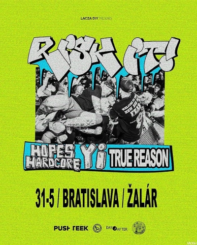 Risk It! (DE), HOPES, Yi, True Reason - Bratislava 2025