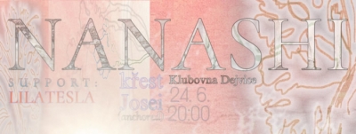 Nanashi (křest alba) + support: LilaTesla Nanashi (křest alba) + support: LilaTesla