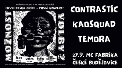 MOŽNOST VOLBY? + Contrastic & Kaosquad & Temora / České Budějovice