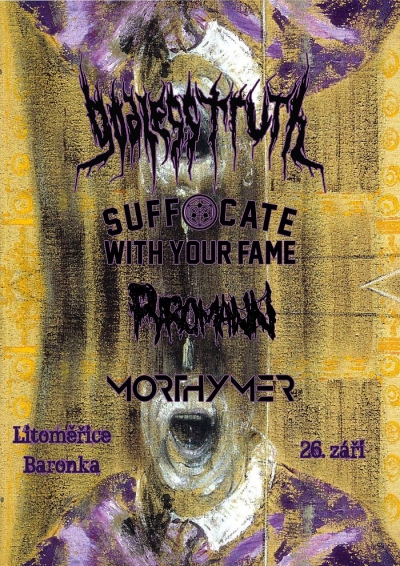 Godless Truth, Suffocate With Your Fame, Pyromann, Morthymer - Litoměřice 2025