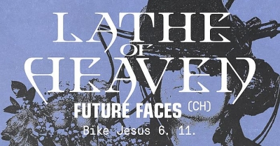 Lathe of Heaven (USA) & Future Faces (SWI) - Praha 2025
