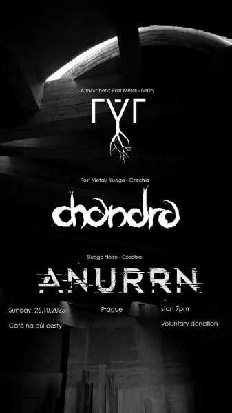 rýr // Chandra // Anurrn - Praha 2025