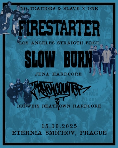 Firestarter (USA) & Slow Burn (DE) - Praha 2025