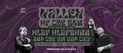 Valley of the Sun (USA) & Olaf Olafsonn and the Big Bad Trip - Praha 2025