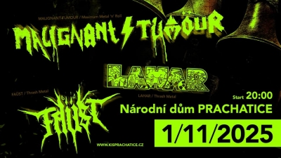 MALIGNANT TUMOUR, LAHAR, FAÜST - Prachatice 2025