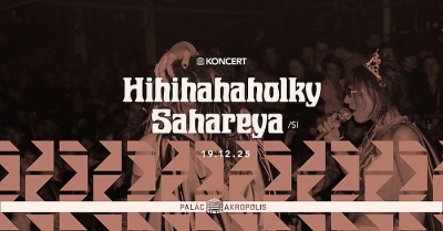 Hihihahaholky & Sahareya (SLO) - Praha 2025