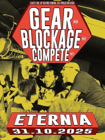 GEAR (HU) // BLOCKAGE (DE) // COMPETE (AT) - Praha 2025