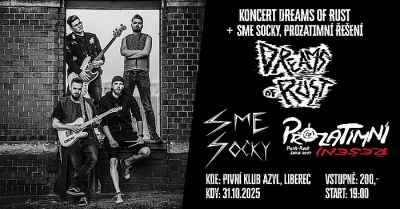 Dreams of Rust, Sme socky, Prozatimní řešení | Liberec říjen 2025