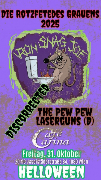 Die Rotzfete des Grauens 2025 mit IRON SNAG JOE, The Pew Pew Laserguns (D) + Discorrected