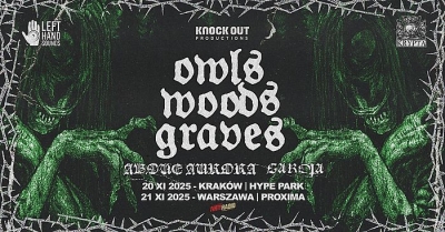 OWLS WOODS GRAVES & ABOVE AURORA - Varšava 2025