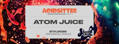 Atom Juice & AcidSitter - Poznaň 2025