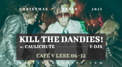 Kill The Dandies! & Caulichute & Djs ::: Christmas Trash 25 :::