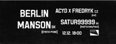 BERLIN MANSON // ACYD x FREDRYK x OADY // SATUR99999 - Brno 2025