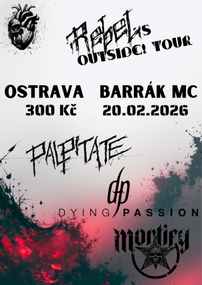 PALPITATE & DYING PASSION & MORTIFY - Rebels outside! TOUR 2026 - Ostrava