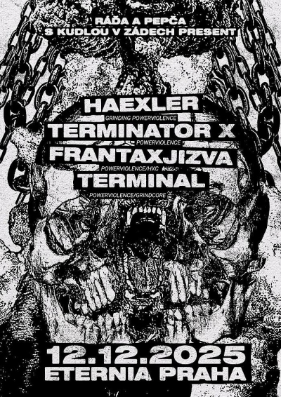 HAEXLER (DE) / TERMINATOR X (CZ) / FRANTAXJIZVA (CZ) / TERMINAL (CZ) - Praha 2025