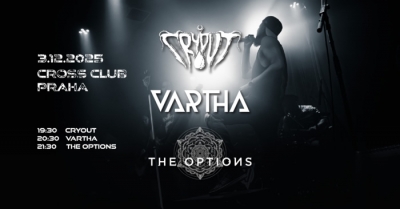 VARTHA + THE OPTIONS + CRYOUT / Praha 2025