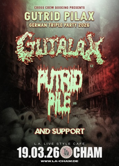 GUTALAX & PUTRID PILE - GUTRID PILAX GERMAN TRIBLE PARTY 2026 - Cham