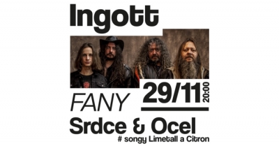Ingott, FANY, Srdce & Ocel (songy Limetall a Citron) - Bučovice 2025