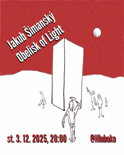 KONCÍK V ŠÍRO SKLEPĚ - JAKUB ŠIMANSKÝ & OBELISK OF LIGHT