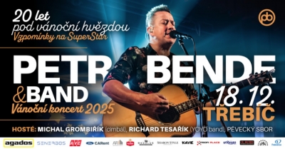 VÁNOČNÍ KONCERT - PETR BENDE & BAND A HOSTÉ “20 let pod vánoční hvězdou - vzpomínky na SuperStar” - Třebíč