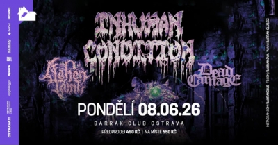 INHUMAN CONDITION (USA) & ASHEN TOMB (FIN) - Ostrava 2026