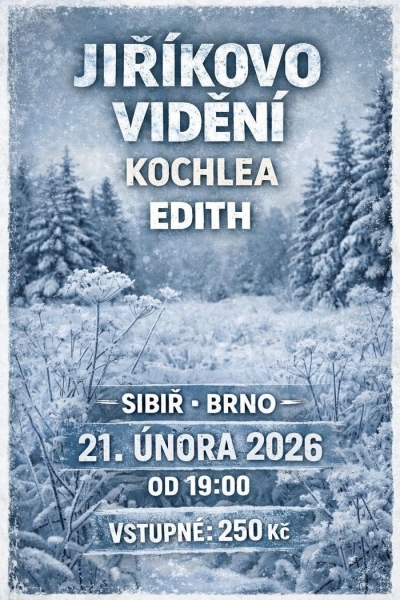 JIŘÍKOVO VIDĚNÍ | KOCHLEA | EDITH - Brno 2026