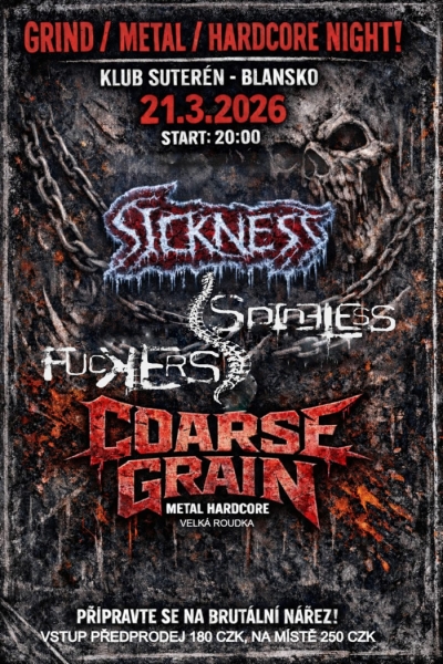 Coarse Grain, Spineless Fuckers, Sickness - Blansko 2026
