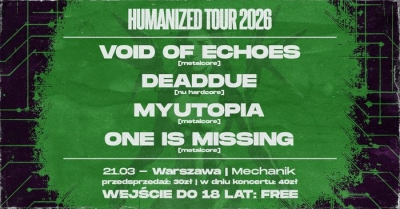 VOID OF ECHOES + DEADDUE + MY UTOPIA + ONE IS MISSING - Varšava 2026