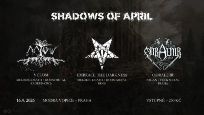 Vúlom & Odraedir & Embrace The Darkness - Shadows Of April 2026 - Praha