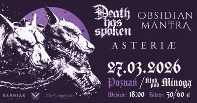 Death Has Spoken & Obsidian Mantra & Asteriae - Poznaň 2026
