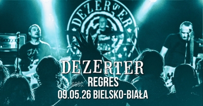 DEZERTER & REGRES - Bielsko-Biała 2026