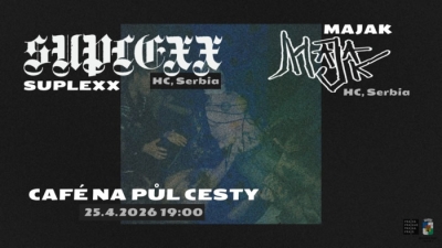 SUPLEXX (SRB) & MAJAK (SRB) - Praha 2026