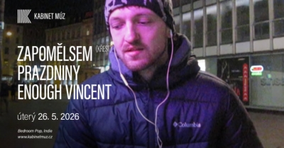 ZAPOMĚLSEM (křest) + PRAZDNINY + ENOUGH VINCENT | Brno 2026