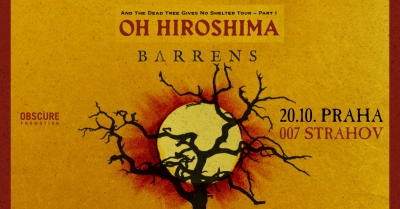 Oh Hiroshima - And The Dead Tree Gives No Shelter Tour Part I 2026 - Praha